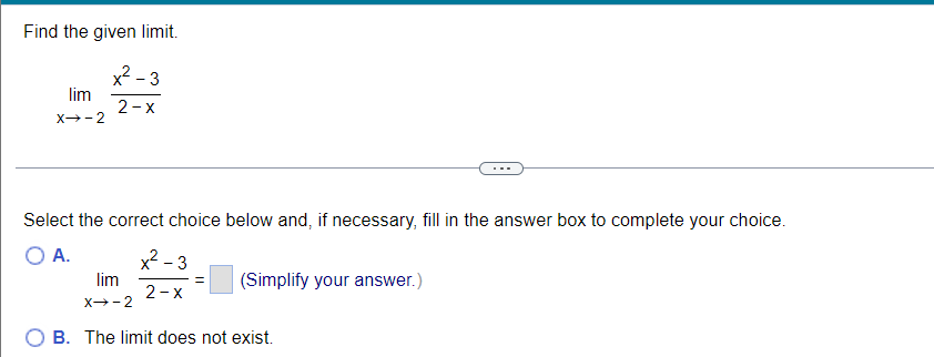 Find The Given Limit Lim X 2 X 3 2 X Select The Correct Choice Below And If Necessary Fill In The Answer Box To Com 1