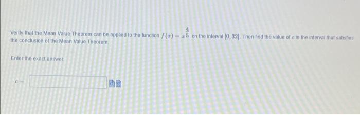 4 Verify That The Mean Value Theorem Can Be Applied To The Function F Z Z5 On The Interval 0 32 Then Find The Valu 1