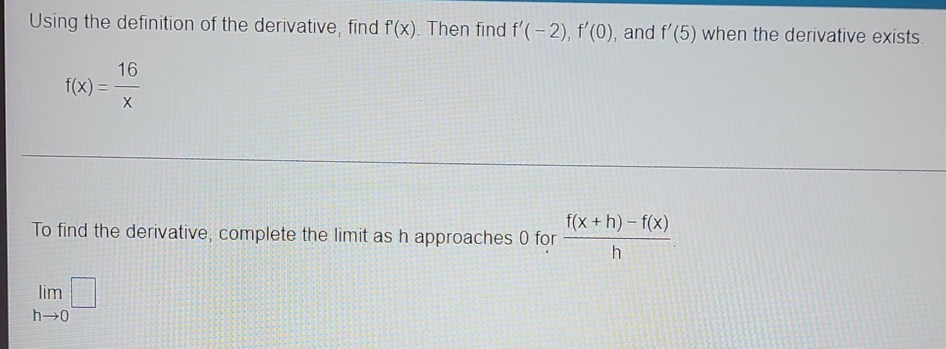 Using The Definition Of The Derivative Find F X Then Find F 2 F 0 And F 5 When The Derivative Exists F X 1