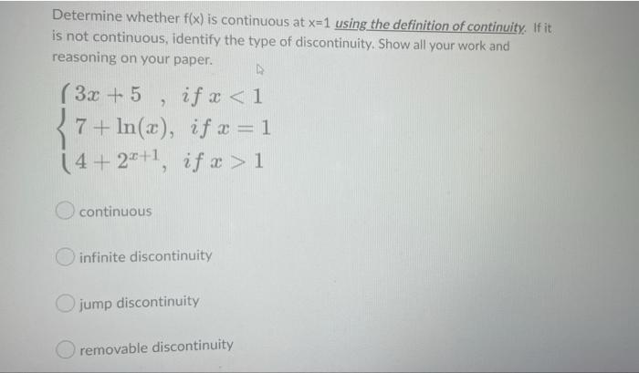 Determine Whether F X Is Continuous At X 1 Using The Definition Of Continuity If It Is Not Continuous Identify The Ty 1