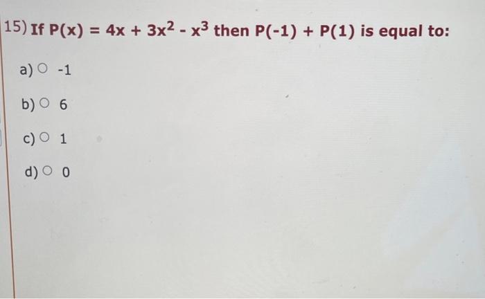 15 If P X 4x 3x X Then P 1 P 1 Is Equal To A O 1 B 6 C O 1 D 0 1