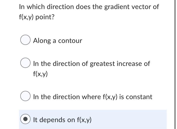 In Which Direction Does The Gradient Vector Of F X Y Point Along A Contour O In The Direction Of Greatest Increase Of 1