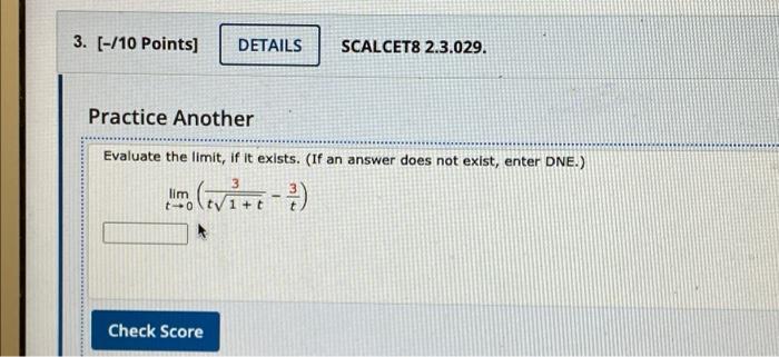 3 10 Points Details Scalcet8 2 3 029 Practice Another Evaluate The Limit If It Exists If An Answer Does Not Exi 2