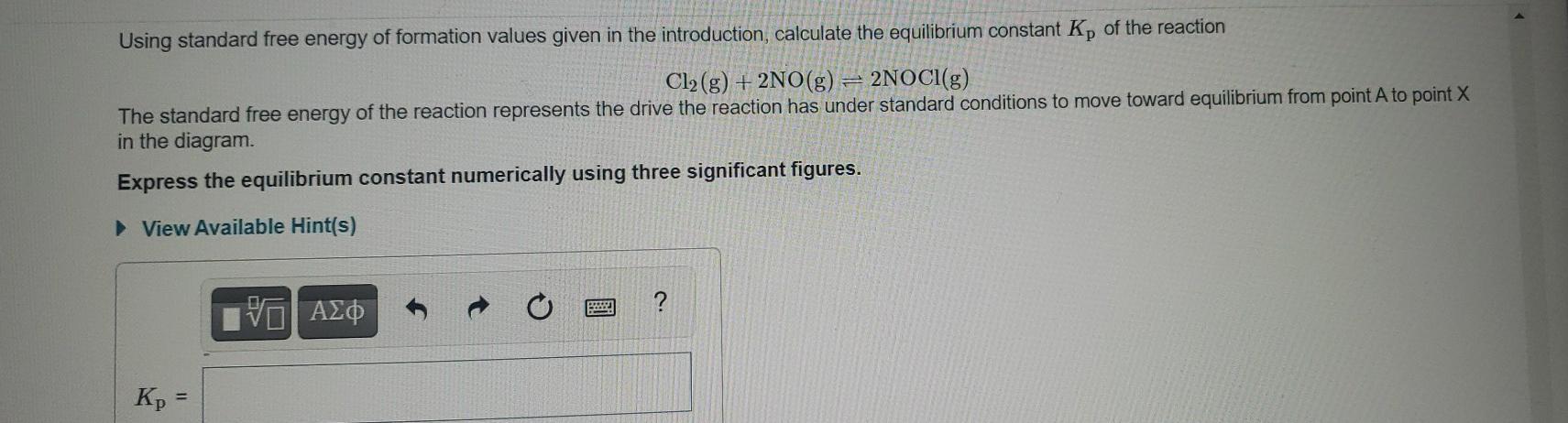 Using Standard Free Energy Of Formation Values Given In The Introduction Calculate The Equilibrium Constant Kp Of The R 1