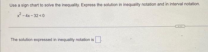 Use A Sign Chart To Solve The Inequality Express The Solution In Inequality Notation And In Interval Notation X 4x 1