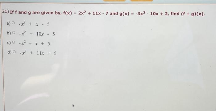 21 If F And G Are Given By F X 2x 11x 7 And G X 3x 10x 2 Find F G X A O X 5 B 10x 5 C 1