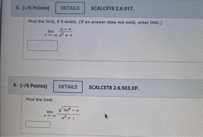 5 5 Points Details Scalcet8 2 6 017 Find The Limit If It Exists If An Answer Does Not Exist Enter Dne X 4 Li 1