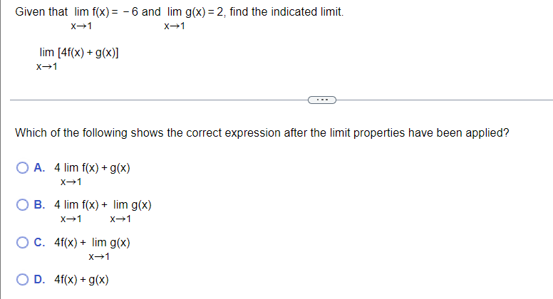 Given That Lim F X 6 And Lim G X 2 Find The Indicated Limit X 1 X 1 Lim 4f X G X X 1 Which Of The Followi 1