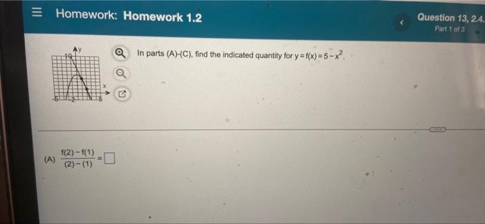 Homework Homework 1 2 A 1 2 F 1 2 1 A Q In Parts A C Find The Indicated Quantity For Y F X 5 X Questio 1