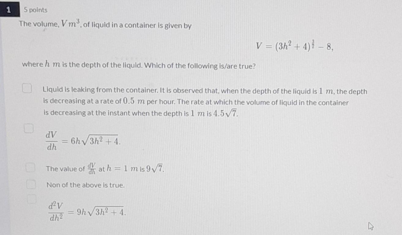 1 5 Points The Volume Vm Of Liquid In A Container Is Given By V 3h 4 8 Where H M Is The Depth Of The Liqu 1