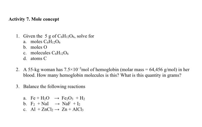 Activity 7 Mole Concept 1 Given The 5 G Of C6h12o6 Solve For A Moles C H 206 B Moles 0 C Molecules C6h1206 D Atom 1