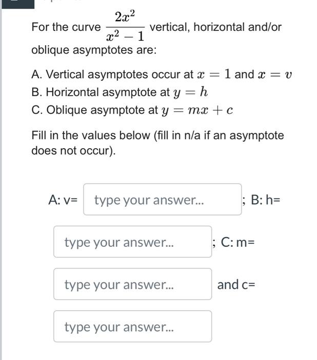 2x For The Curve Vertical Horizontal And Or X 1 Oblique Asymptotes Are A Vertical Asymptotes Occur At X 1 And X 1