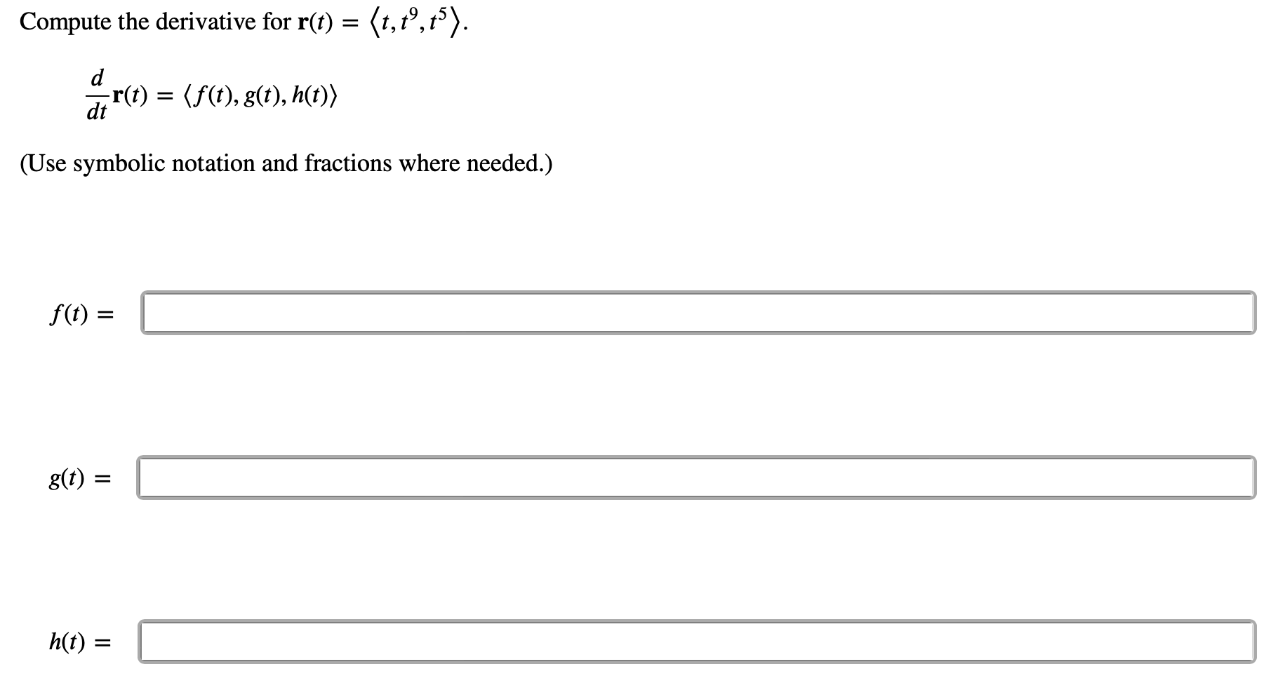 Compute The Derivative For R T T To T Dr T F T G T H T Use Symbolic Notation And Fractions Where Neede 1