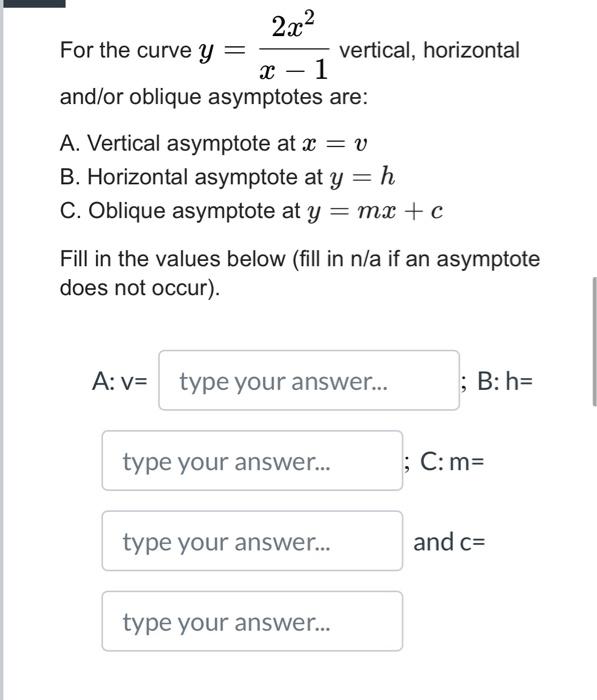 2x For The Curve Y X 1 And Or Oblique Asymptotes Are A Vertical Asymptote At X V B Horizontal Asymptote At Y 1