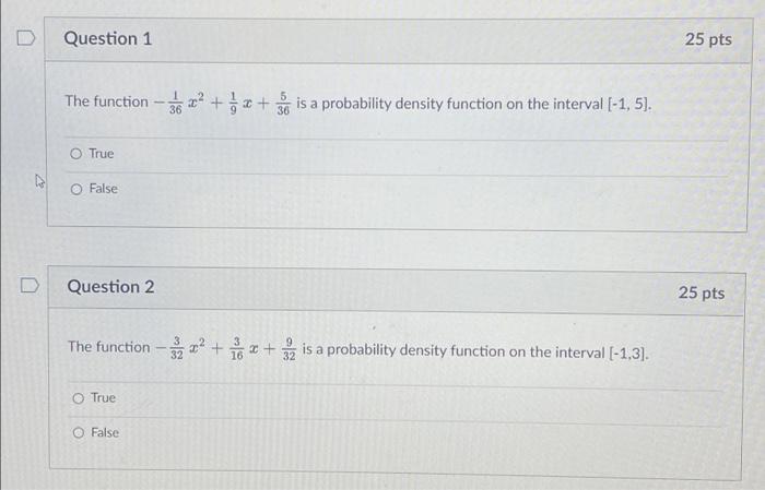 D 12 Question 1 The Function 2 3 Is A Probability Density Function On The Interval 1 5 O True O False Question 1