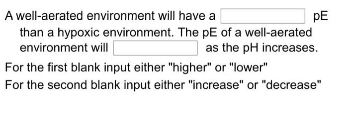 A Well Aerated Environment Will Have A Pe Than A Hypoxic Environment The Pe Of A Well Aerated Environment Will As The P 1