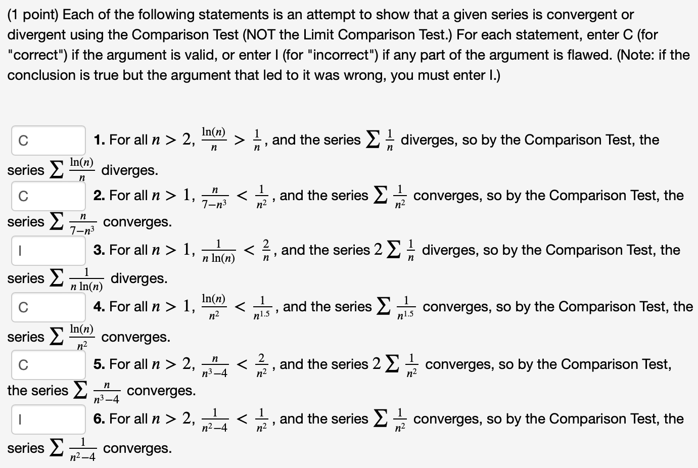 1 Point Each Of The Following Statements Is An Attempt To Show That A Given Series Is Convergent Or Divergent Using Th 1