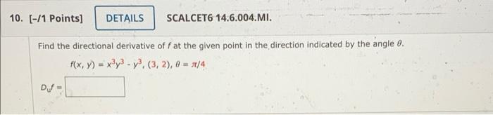 10 1 Points Details Scalcet6 14 6 004 Mi Find The Directional Derivative Of F At The Given Point In The Direction 1