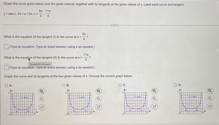 Graph The Curve Given Below Over The Given Interval Together With Its Tangents At The Given Values Of X Label Each Cur 1