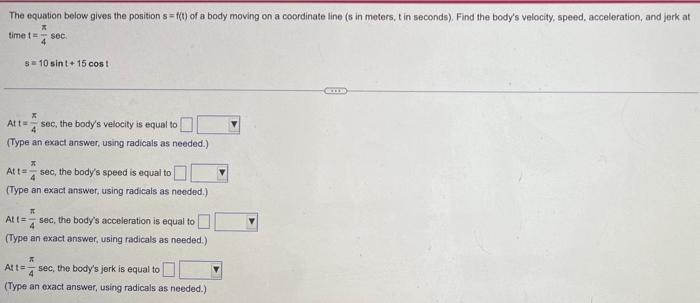 The Equation Below Gives The Position S F T Of A Body Moving On A Coordinate Line S In Meters T In Seconds Find The 1