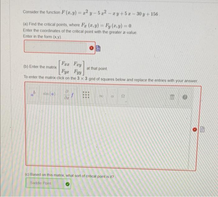 Consider The Function F X Y A Find The Critical Points Where Fe Z Y Fy Z Y 0 Enter The Coordinates Of The C 1