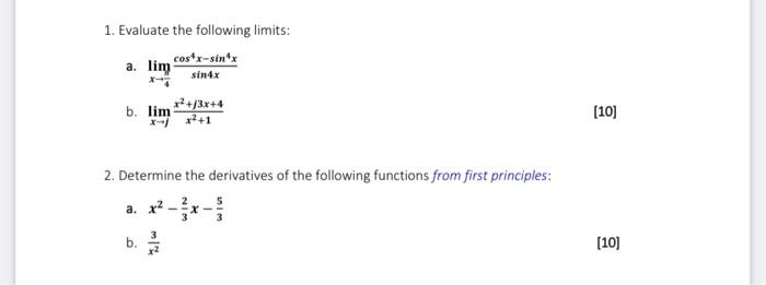 1 Evaluate The Following Limits Cos X Sin X A Lim Sin4x X B Lim X 3x 4 X X 1 2 Determine The Derivatives Of The 1