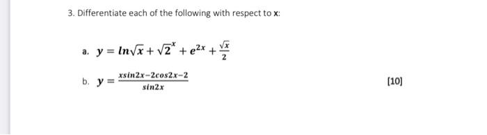 3 Differentiate Each Of The Following With Respect To X X A Y In X 2 X 2 Xsin2x 2cos2x 2 B Y Sin2x 10 1