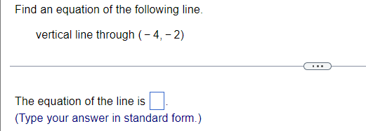 Find An Equation Of The Following Line Vertical Line Through 4 2 The Equation Of The Line Is Type Your Answer In S 1