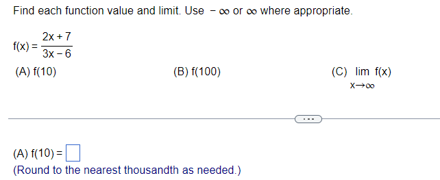 Find Each Function Value And Limit Use Or Where Appropriate F X 2x 7 3x 6 A F 10 B F 100 A F 10 1