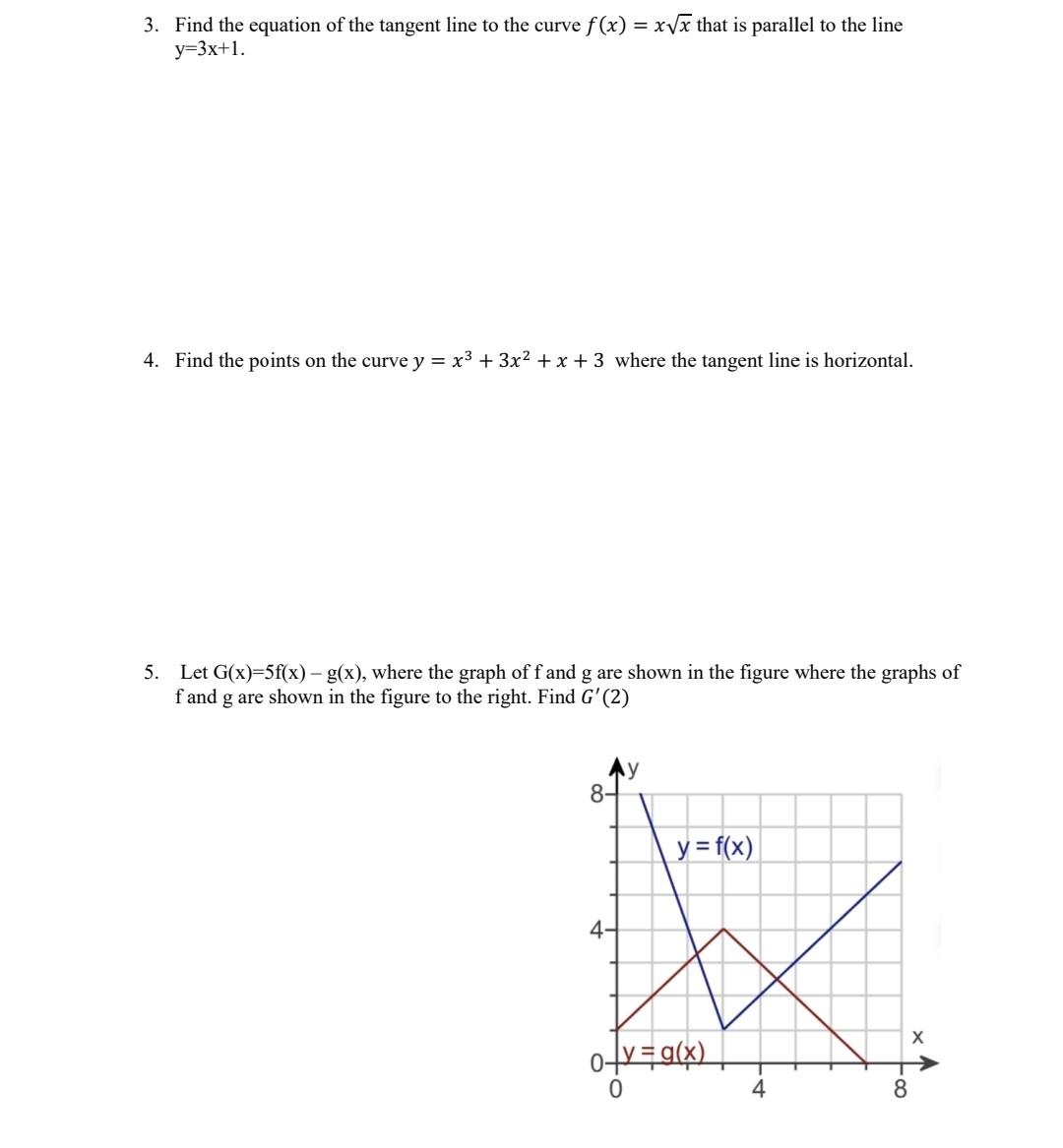 3 Find The Equation Of The Tangent Line To The Curve F X X X That Is Parallel To The Line Y 3x 1 4 Find The Points 1