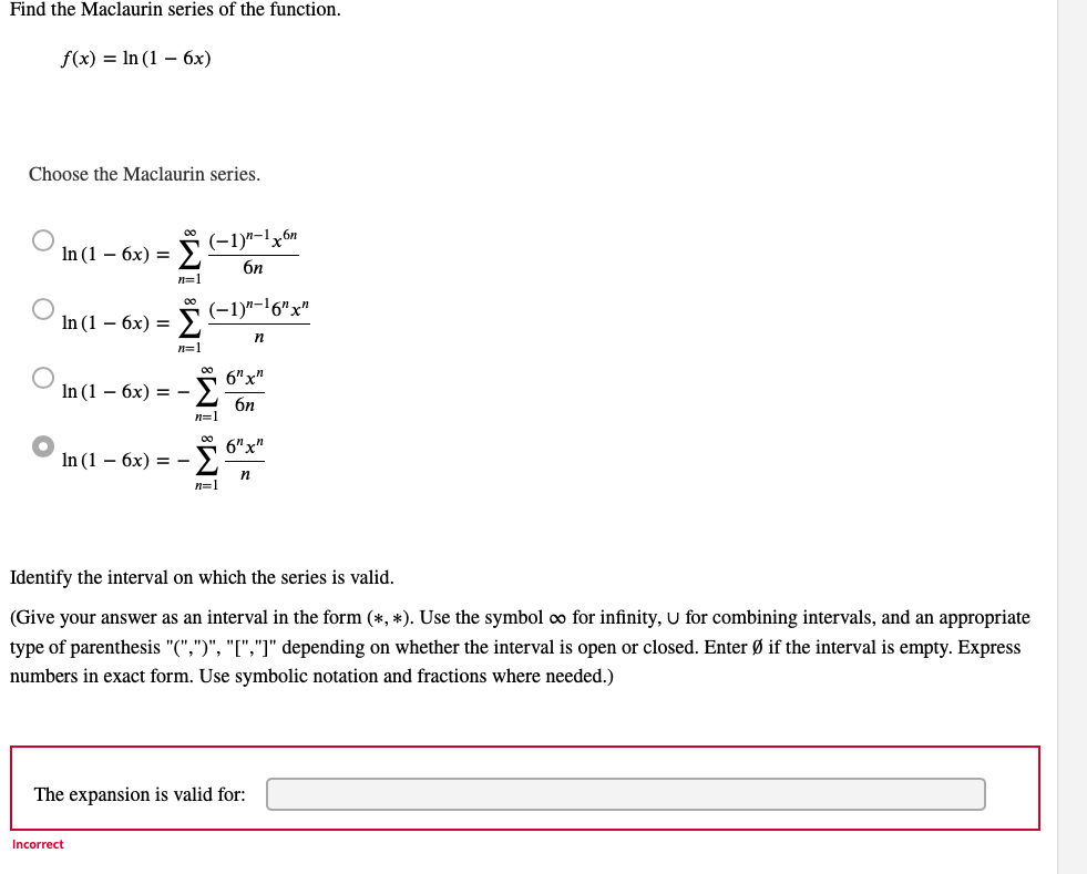 Find The Maclaurin Series Of The Function F X Ln 16x Choose The Maclaurin Series 1 N 1x6n In 1 6x 6n 1 1
