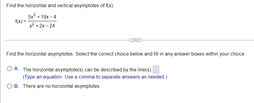 Find The Horizontal And Vertical Asymptotes Of F X 5x 19x 4 F X X 2x 24 Find The Horizontal Asymptotes Select 1