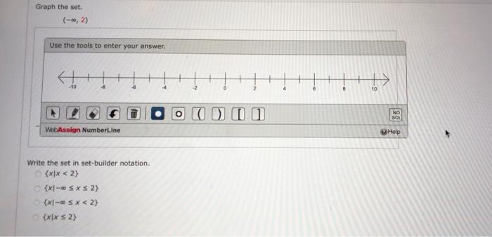 Graph The Set 2 Use The Tools To Enter Your Answer 4 10 Webassign Numberline Write The Set In Set Builder Notat 1