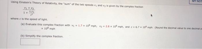 My Not Using Einstein S Theory Of Relativity The Sum Of The Two Speeds V And V Is Given By The Complex Fraction V 1