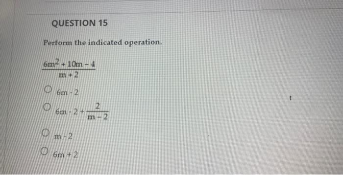 Question 15 Perform The Indicated Operation 6m 10m 4 M 2 6m 2 6m 2 O O M 2 6m 2 M 1