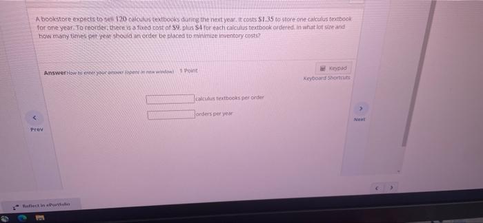 A Bookstore Expects To Sell 120 Calculus Textbooks During The Next Year It Costs 1 35 To Store One Calculus Textbook F 1