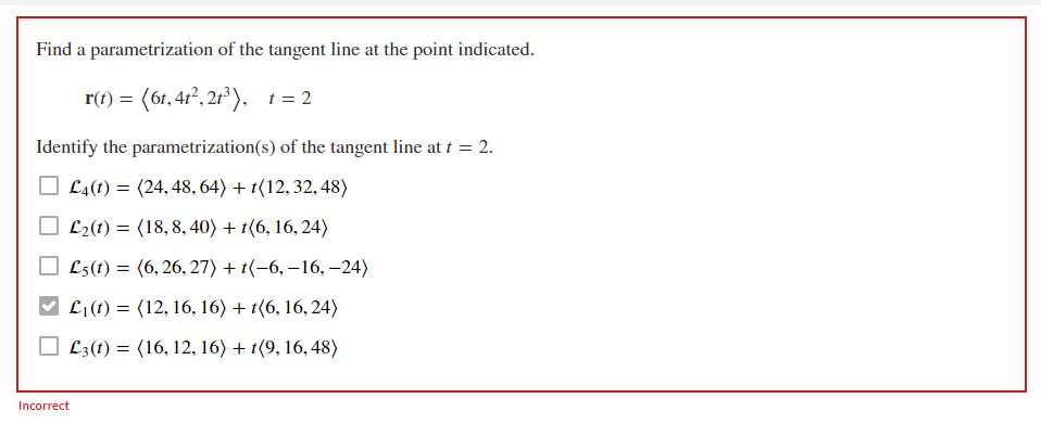 Find A Parametrization Of The Tangent Line At The Point Indicated 6t 4t 2t T 2 Identify The Parametrization S O 1