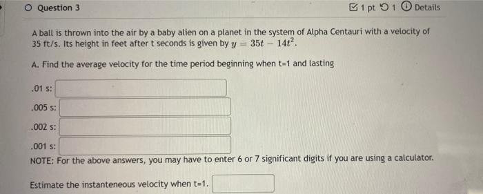 O Question 3 1 Pt 1 Details A Ball Is Thrown Into The Air By A Baby Alien On A Planet In The System Of Alpha Centauri Wi 1