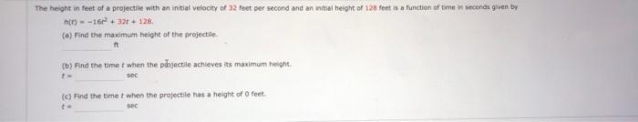 The Height In Feet Of A Projectile With An Initial Velocity Of 32 Feet Per Second And An Initial Height Of 128 Feet Is A 1