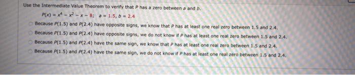 Use The Intermediate Value Theorem To Verify That P Has A Zero Between A And B P X X X X 8 A 1 5 B 2 4 Because P 1