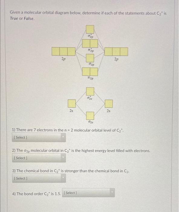 Given A Molecular Orbital Diagram Below Determine If Each Of The Statements About Cz Is True Or False 02p Trap 2p 2p 02 1
