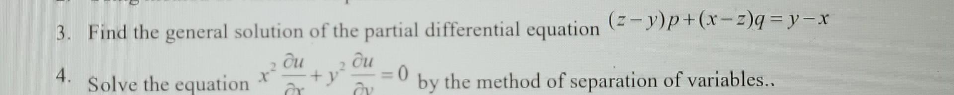 Z Y P X Z Q Y X 3 Find The General Solution Of The Partial Differential Equation Du Du 4 0 Y Solve The Equation A 1