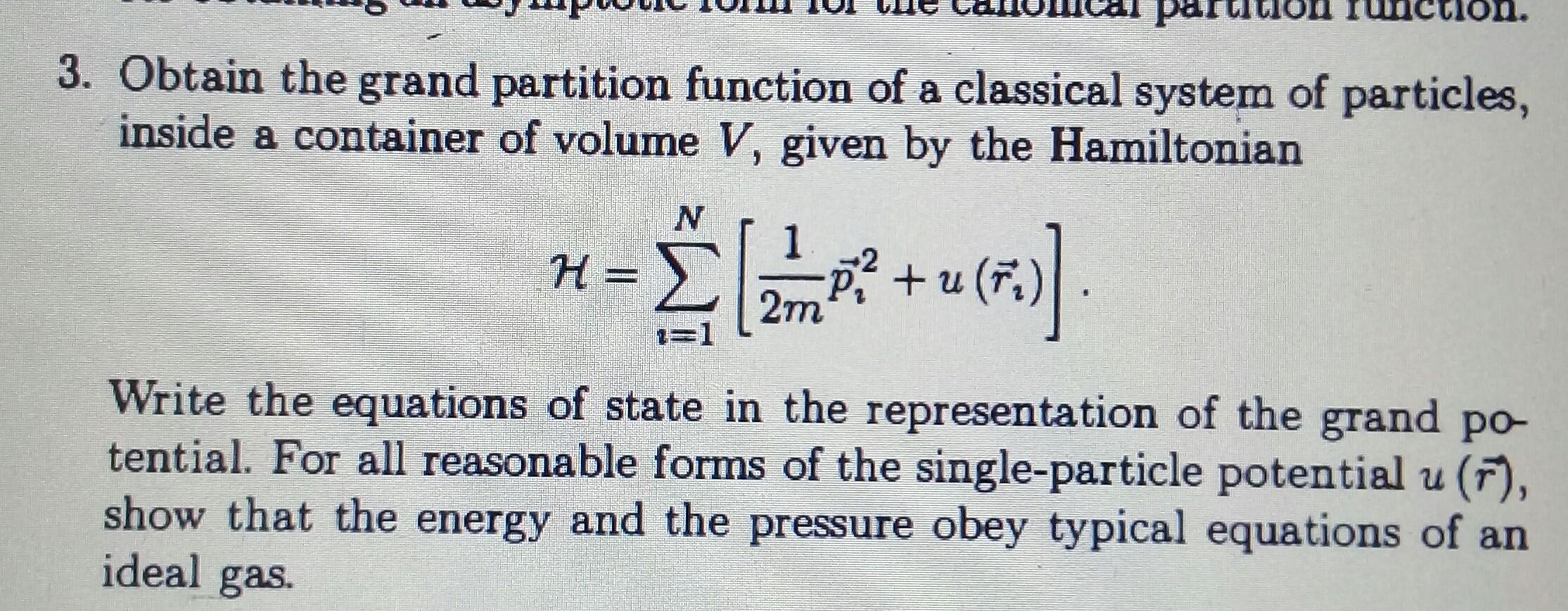 On 3 Obtain The Grand Partition Function Of A Classical System Of Particles Inside A Container Of Volume V Given By 1