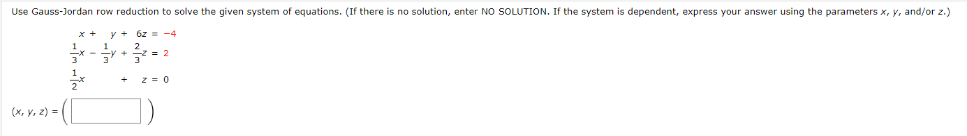 Use Gauss Jordan Row Reduction To Solve The Given System Of Equations If There Is No Solution Enter No Solution If T 1