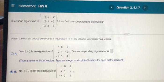 Homework Hw 8 An Eigenvector Of A If So Find The Eigenvalue Select The Correct Choice Below And If Necessary 2