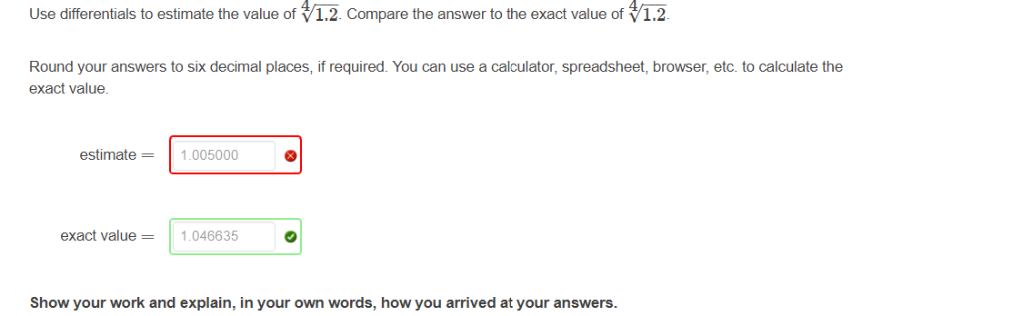 Use Differentials To Estimate The Value Of 1 2 Compare The Answer To The Exact Value Of 1 2 Round Your Answers To Six 1
