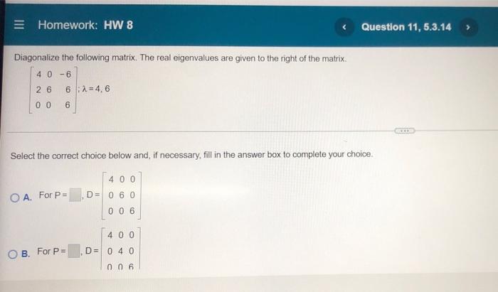 Homework Hw 8 Let A Pdp And P And D As Shown Below Compute A 12 30 P D 02 A4 1881 Simplify Your Answers Que 4