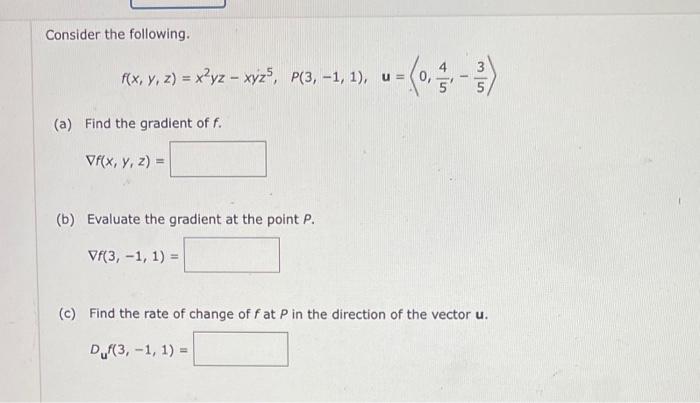 Consider The Following U 0 2 3 A Find The Gradient Of F Vf X Y Z B Evaluate The Gradient At The Point 1