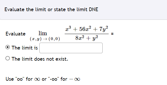 Evaluate The Limit Or State The Limit Dne Evaluate Lim X Y 0 0 The Limit Is O The Limit Does Not Exist Use Oo F 1