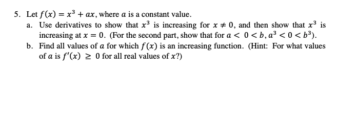 5 Let F X X Ax Where A Is A Constant Value A Use Derivatives To Show That X Is Increasing For X 0 And Then 1